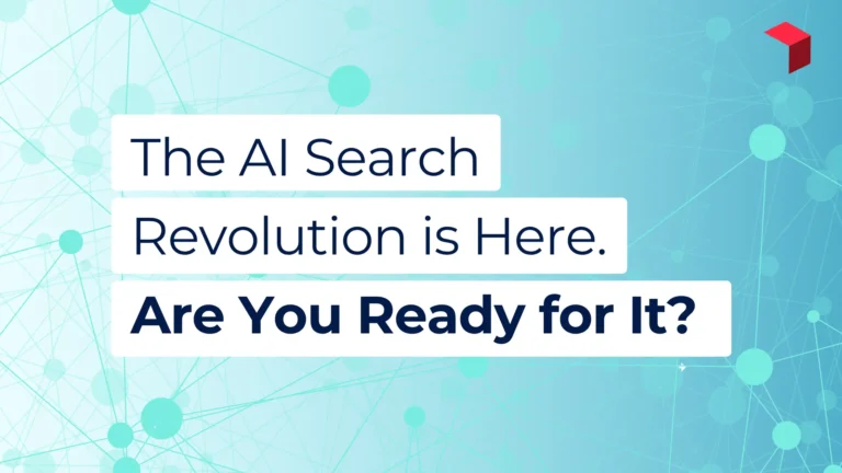 The AI Search Revolution is Here. Are you ready for it?