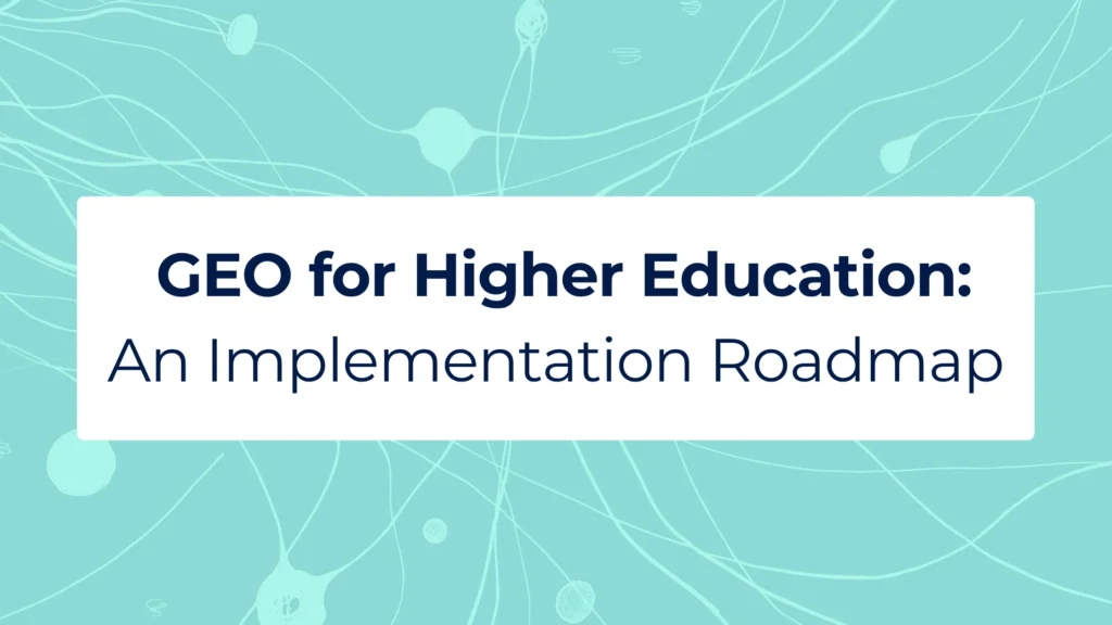 GEO For Higher Education: An Implementation Roadmap