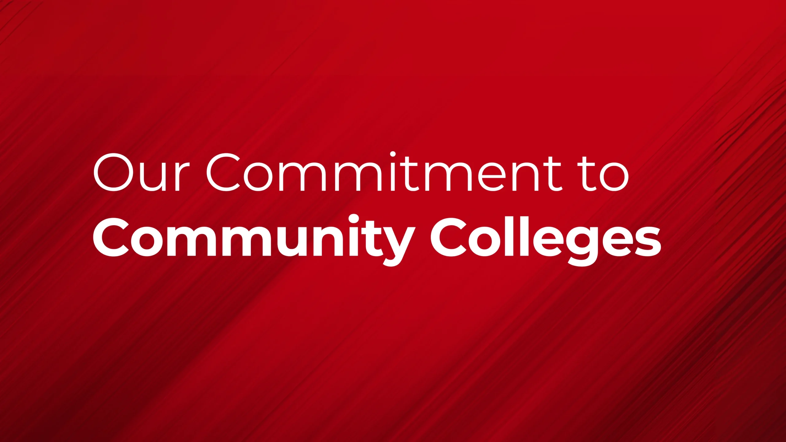 Our Commitment to Community Colleges