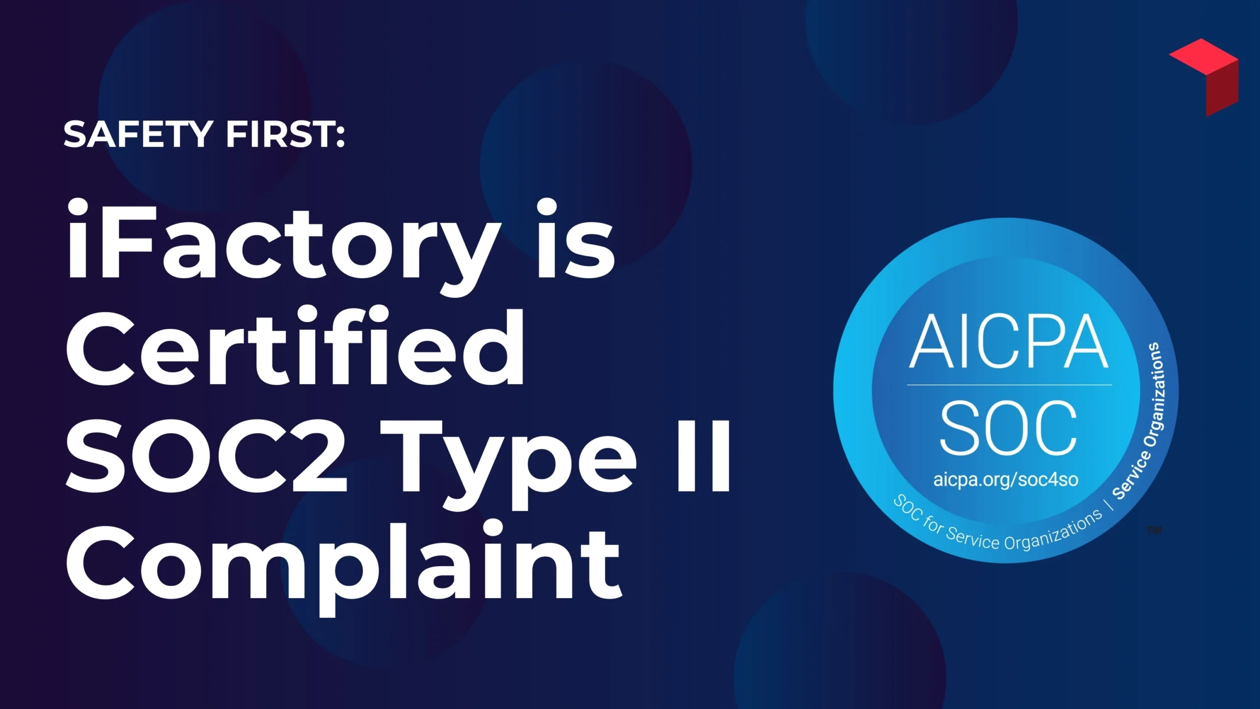 iFactory is Certified SOC2 Type 2 Compliant