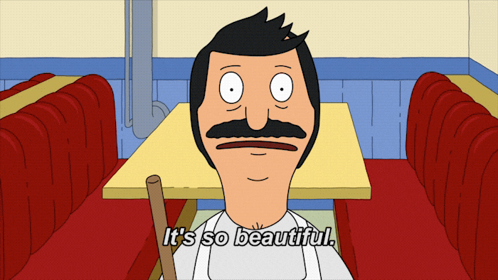 Bob from Bob's Burgers saying 'It's So Beautiful'