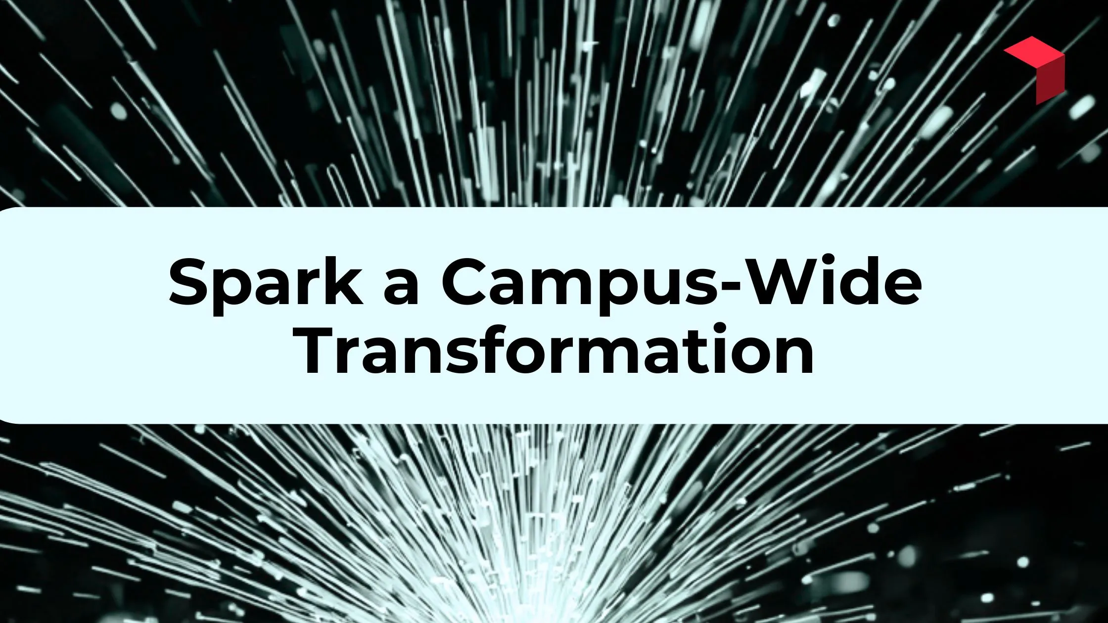 Spark a Campus-wide Transformation - title image of a spark
