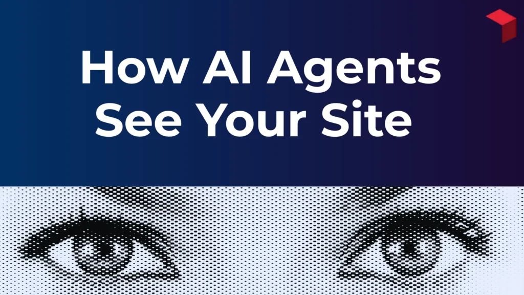 How AI Agents See your Site graphic